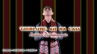 Kristian Lalmuanpuia - Thinlung Ah Na Cam Official music video