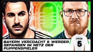 #5 Bayern vercoacht & Werder gefangen im Netz der Puppenspieler