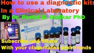 How to use diagnostic kits in Clinical Laboratory: By Dr. Praful B. Godkar PhD
