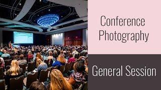 How to photograph a conference: General session