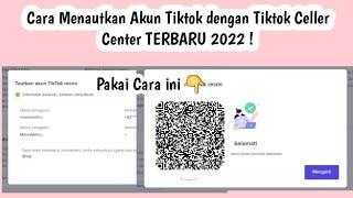 Cara Menautkan Akun Tiktok dengan Tiktok Shop Celler Center Terbaru 2022 !