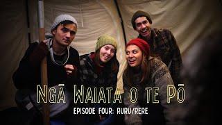 Ngā Waiata o te Pō – Episode 04: RURU/RERE