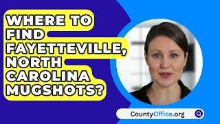 Where To Find Fayetteville, North Carolina Mugshots? - CountyOffice.org