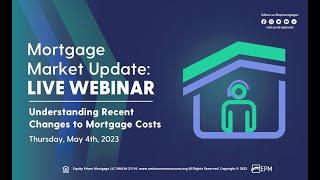 Webinar: Understanding Changes to Mortgage Costs: EPM Retail