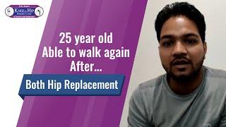 25 year old able to walk again after Both Hip Replacement