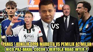 PANAS  Konflik Marotta vs Pemilik Milan Gas Bertola Nico Paz Cocok  - Berita Inter Milan 