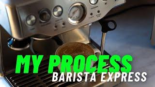 My Coffee Process | Sage Barista Express