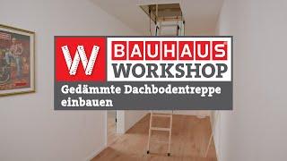 Gedämmte Dachbodentreppe einbauen [Anleitung] | BAUHAUS Workshop