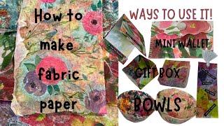 HOW TO MAKE FABRIC PAPER - FUN WAYS TO USE IT