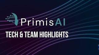 PrimisAI: Tech & Team Highlights