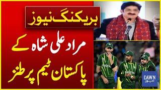 CM Sindh Murad Ali Shah Taunts Pakistan Cricket Team After Defeat Against USA | Dawn News