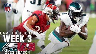 Philadelphia Eagles vs. Tampa Bay Buccaneers | 2023 Week 3 Game Highlights