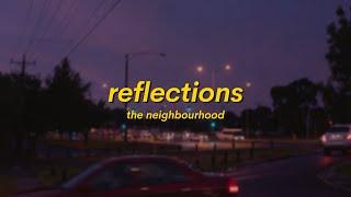 The Neighbourhood - Reflections (Lyrics) / i'd rather lose somebody than use somebody