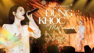 Hiền Hồ - Đừng Khóc Một Mình (Quang Hùng MasterD) | Lululola Show