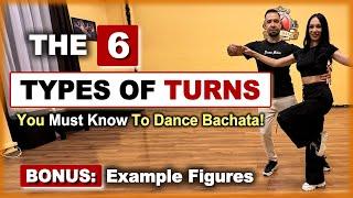  6 TYPES of BACHATA TURNS EXPLAINED | That You Need to Understand to Dance Bachata! 