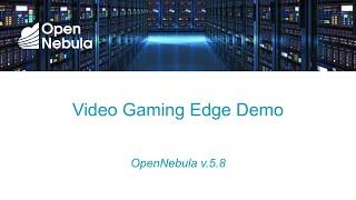 OpenNebula: A Lightning-fast Video Gaming Edge Use Case