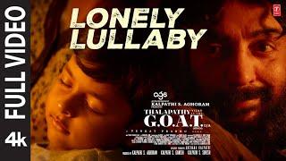 Lonely Lullaby (Full Video): Thalapathy Vijay | Venkat P, Hari Haran, Yuvan | Thalapathy is The GOAT