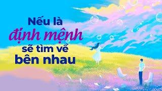 Nếu Là Định Mệnh Sẽ Tìm Về Bên Nhau | Radio Tình Yêu