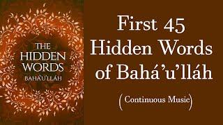 First 45 Hidden Words of Bahá'u'lláh (2 Hours & 40 Minutes Continuous Music)