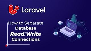 How to Separate Read and Write Database Connection in Laravel
