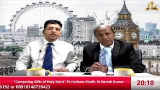 Comparing Gifts of Holy Spirit With Fruit of the Spirit, Ps Harbans Masih, & Naresh Kumar,