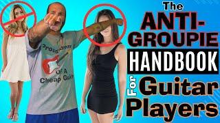 The Guitarist's Guide To Avoiding Groupies