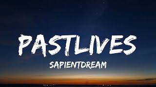 sapientdream - pastlives (lyrics)