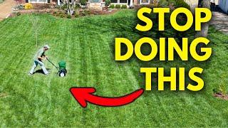 Why You Will Ruin Your Lawn This Spring