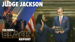 Ketanji Brown Jackson Joins The Supreme Court on Thursday | FOX SOUL’s Black Report