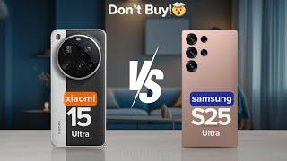 Xiaomi 15 Ultra vs Samsung S25 Ultra