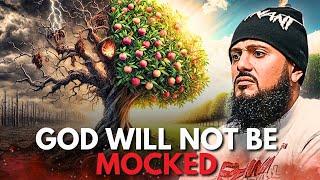 God Will Not Be Mocked!