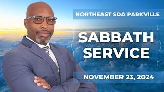 “Northeast SDA Church Sabbath School & Divine Service | November 23, 2024 |