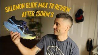 SALOMON GLIDE MAX TR REVIEW (After 100KM's)