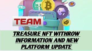 Treasure nft withdrawal information And new plan update