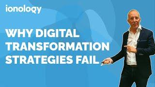 Why Digital Transformation Strategies Fail