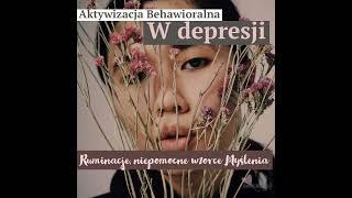 15. Aktywizacja  Behawioralna Myśli Depresyjne - Ruminacje