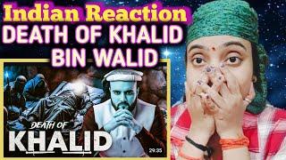 Indian Reaction on Death of Khalid bin Walid | The Kohistani | tanvi reaction vlog | islam reaction