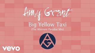 Amy Grant - Big Yellow Taxi (The Alternate Paradise Mix/Visualizer)
