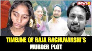 Meghalaya Murder Plot: Full Timeline of Raja Raghuvanshi Case and Police Investigation