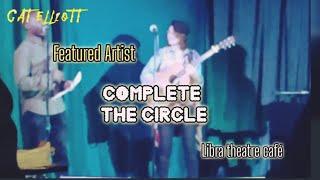 Cat Elliott | Complete The Circle Showcase | Featured Artist | Full Set