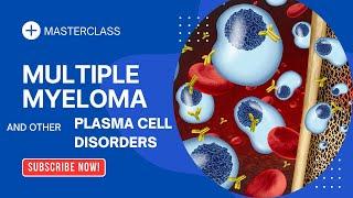 Multiple Myeloma and Waldenstrom Macroglobulinemia | Masterclass by Dr Tejinder Singh