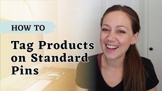 How to tag products/affiliates on standard Pins