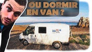 OÙ DORMIR EN FOURGON AMÉNAGÉ ? UNE SACRÉE MISSION !!!!  VAN LIFE