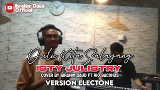 Dulu Kit Sayang Isty Julistry cover by ibrahim daud