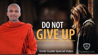 Do not Give Up | Buddhism In English I Inner Guide Special Video