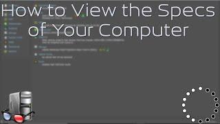 How to View the Specifications of Your Computer