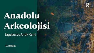 Anadolu Arkeolojisi | Sagalassos Antik Kenti | 12. Bölüm @trt2