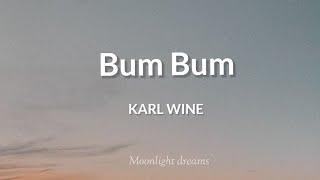 Karl Wine - Bum Bum (Lyrics)