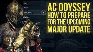 Assassin's Creed Odyssey New Game Plus - How To Prepare For The Major Update (AC Odyssey)