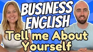 Business English How to Answer a Job Interview Question: Tell us about Yourself, Describe Yourself